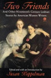 Cover of: Two friends and other nineteenth-century lesbian stories by American women writers by edited and with an introduction by Susan Koppelman.