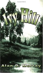 Cover of: Ivy Hill by Alan D. Murray, Alan D. Murray