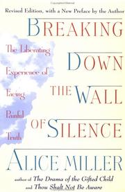 Cover of: Breaking down the wall of silence by Alice Miller