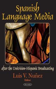 Spanish Language Media After The Univision-Hispanic Broadcasting by Luis V. Nunez