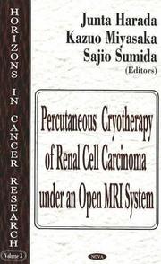 Cover of: Percutaneous Cryotherapy Of Renal Cell Carcinoma Under An Open Mri System (Horizons in Cancer Research)