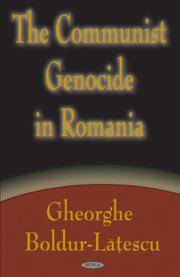Cover of: The Communist Genocide In Romania by Gheorghe Boldur-Latescu