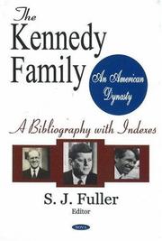 The Kennedy Family an American Dynasty by S. J. Fuller