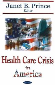 Health Care Crisis in America by Janet B. Prince