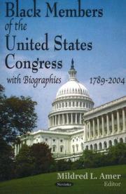 Black Members of the United States Congress With Biographies, 1789-2004 by Mildred L. Amer