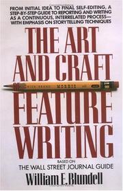 Cover of: The art and craft of feature writing | William E. Blundell