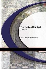 Cover of: Tom Swift and His Giant Cannon by Victor Appleton