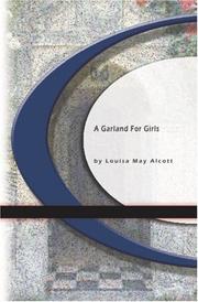 Cover of: A Garland For Girls by Louisa May Alcott