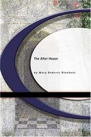 Cover of: The After House by Mary Roberts Rinehart, Mary Roberts Rinehart