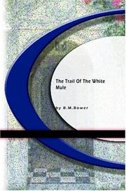 Cover of: The Trail Of The White Mule | B. M. Bower
