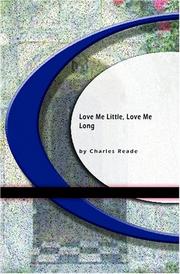 Cover of: Love Me Little, Love Me Long by Charles Reade