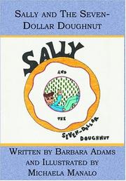 Cover of: Sally and The Seven-Dollar Doughnut | Written by Barbara Adams and Illustrated by Michaela Manalo