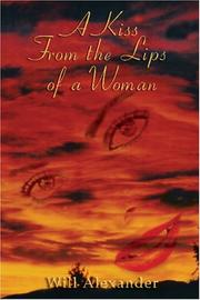 Cover of: A Kiss from the Lips of A Woman by Will Alexander - undifferentiated