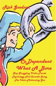 Cover of: Codependent... What a Bore and Other Clinical Observations by Rick Goodner