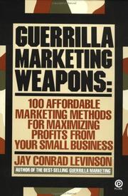 Cover of: Guerrilla marketing weapons: 100 affordable marketing methods for maximizing profits from your small business