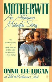 Motherwit, an Alabama midwife's story by Onnie Lee Logan