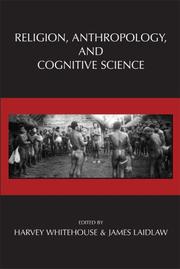Religion, anthropology, and cognitive science by Harvey Whitehouse, James Laidlaw