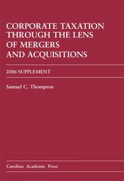 Cover of: Corporate Taxation Through the Lens of Mergers and Acquisitons 2006 Supplement