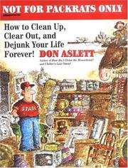 Cover of: Not for Packrats Only: How to Clean Up, Clear Out, and Dejunk Your Life Forever!