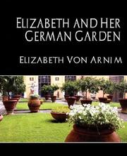 Cover of: Elizabeth and Her German Garden | Elizabeth von Arnim