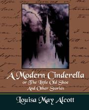 Cover of: A Modern Cinderella or The Little Old Shoe And Other Stories by Louisa May Alcott