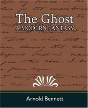 Cover of: The Ghost A Modern Fantasy by Arnold Bennett
