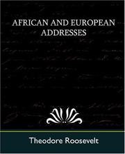 Cover of: African and European Addresses by Theodore Roosevelt, Theodore Roosevelt