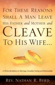 Cover of: For These Reasons Shall A Man Leave His Father and Mother | Nathan R. Byrd