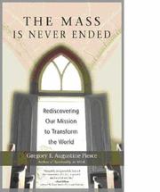 Cover of: The Mass Is Never Ended: Rediscovering Our Mission to Transform the World