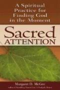 Cover of: Sacred Attention: A Spiritual Practice for Finding God in the Moment