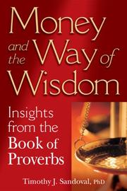 Cover of: Money and the Way of Wisdom by Timothy J. Sandoval