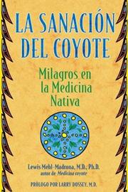 Cover of: La Sanación del Coyote: Milagros en la Medicina Nativa