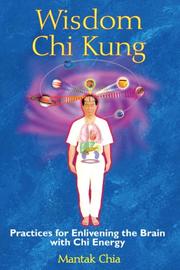 Cover of: Wisdom Chi Kung by Mantak Chia