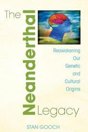 Cover of: The Neanderthal Legacy: Reawakening Our Genetic and Cultural Origins