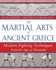 Cover of: The Martial Arts of Ancient Greece: Modern Fighting Techniques from the Age of Alexander
