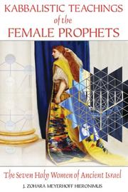 Kabbalistic teachings of the female prophets by J. Zohara Meyerhoff Hieronimus