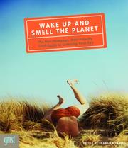 Cover of: Wake Up and Smell the Planet by Grist Magazine