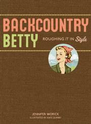 Cover of: Backcountry Betty: Roughing It in Style