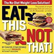 Cover of: Eat This Not That: Thousands of Simple Food Swaps That Can Save You 10, 20, 30 Pounds-or More!