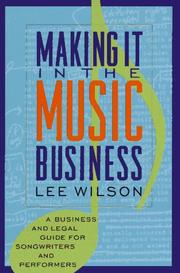 Making It in the Music Business by Lee Wilson, Lee Wilson