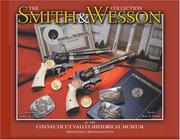 Cover of: The Smith & Wesson Collection 2006 Calendar: at the Connecticut Valley Historical Museum