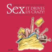 Cover of: Sex, It Drives Us Crazy! 2008 Calendar by Helen Exley
