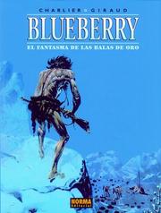 Cover of: Blueberry: el fantasma balas de oro / Blueberry: The Ghost with the Gold Bullets/ Spanish Edition