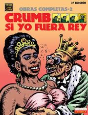 Cover of: Crumb Obras Completas: Si Yo Fuera Rey / If I Were King (Crumb Obras Completas / Crumb Complete Comics)/ Spanish Edition