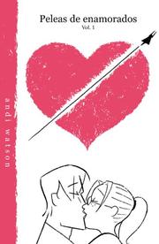 Cover of: Peleas de enamorados, vol. 1/ Love Fights Vol. 1 (Peleas de Enamorados)