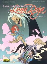 Cover of: Los misterios de la Luna Roja, vol. 3/ Mysteries of the Red Moon vol. 3 (Los Misterios De La Luna Roja)