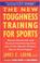 Cover of: The New Toughness Training for Sports