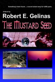 Cover of: The Mustard Seed by Robert E. Gelinas, Robert E. Gelinas