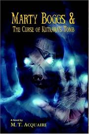 Cover of: Marty Boggs & the Curse of Kutkara's Tomb by M. T. Acquaire, M. T. Acquaire