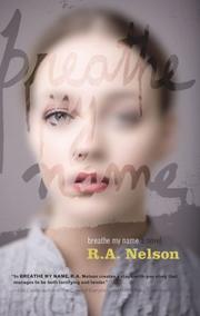 Cover of: Breathe My Name by R.A. Nelson